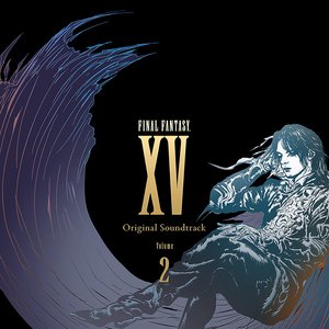 Image for 'FINAL FANTASY XV Original Soundtrack Volume 2'