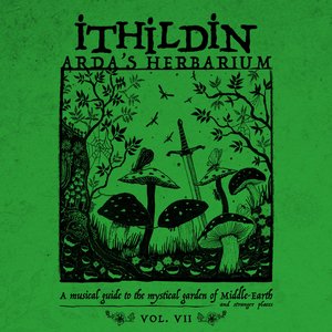 Image for 'Arda's Herbarium: A Musical Guide to the Mystical Garden of Middle​​​​​​​​​​​​​​​​​​​​​​​-​​​​​​​​​​​​​​​​​​​​​​​Earth and Stranger Places - Vol. VII'