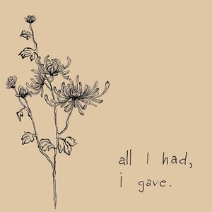 Image for 'all i had, i gave.'