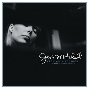 Image for 'Joni Mitchell Archives – Vol. 2: The Reprise Years (1968–1971)'
