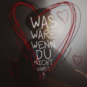 'Was wäre wenn du nicht wärst?' için resim