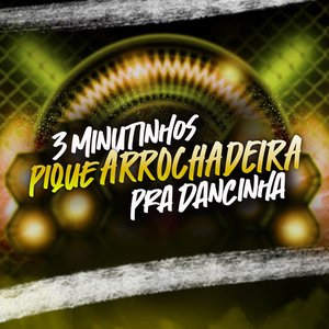 Immagine per '3 Minutinhos Pique Arrochadeira Pra Dancinha'