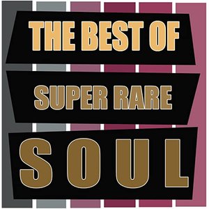Image for 'The Best Of Super Rare Soul'