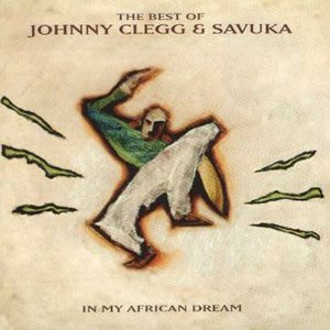 Изображение для 'The Best of Johnny Clegg & Savuka: In My African Dream'