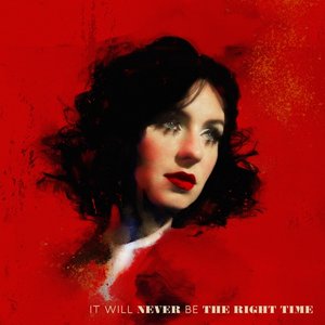Image for 'It Will Never Be The Right Time'