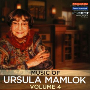 Image for 'Music of Ursula Mamlok, Vol. 4'