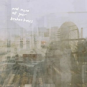 Image for 'And Mend All Your Broken Bones'
