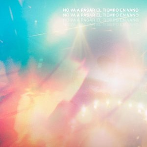 Image for 'No Va a Pasar el Tiempo en Vano (En Vivo)'