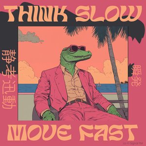 Bild für 'Think Slow, Move Fast'