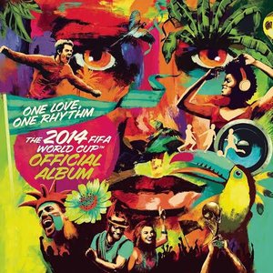 Image for 'One Love, One Rhythm: The 2014 FIFA World Cup Official Album'