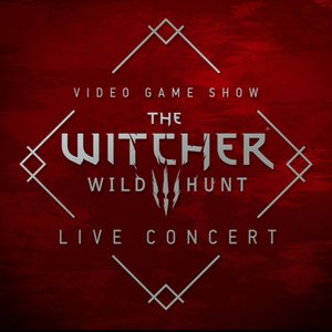 Image for 'The Witcher 3: Wild Hunt (Original Game Soundtrack) [Live at Video Game Show 2016]'