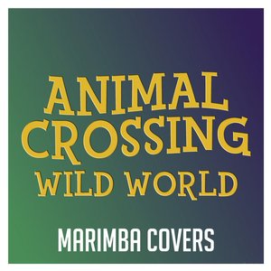 Image for 'Animal Crossing: Wild World (Marimba Remix)'