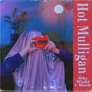 Image for 'Why Would I Watch'