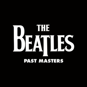 Image for 'Past Masters (Vols. 1 & 2 / Remastered)'