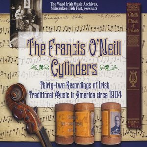 Image pour 'The Francis O'Neill Cylinders: Thirty-two Recordings of Irish Traditional Music in America circa 1904'