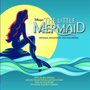 Image for 'The Little Mermaid: Original Broadway Cast Recording'