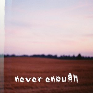 Never Enough - Single
