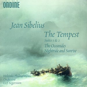 Image for 'Sibelius, J.: Tempest Suites Nos. 1 and 2 / The Oceanides / Night Ride and Sunrise'