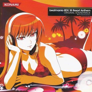 Image for 'beatmania IIDX 18 Resort Anthem ORIGINAL SOUNDTRACK'