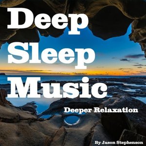 Image for 'Deep Sleep Music: Deeper Relaxation'