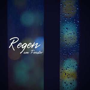 Image for 'Regen am Fenster'