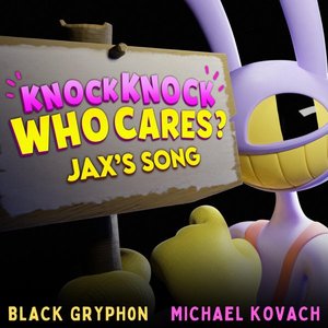 Image for 'Knock Knock Who Cares? (Jax's Song)'