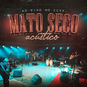 Imagem de 'Mato Seco Acústico: ao Vivo no Ccsp'