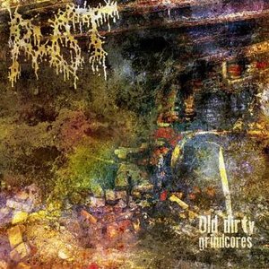 'Old Dirty Grindcores 2007-1991'の画像