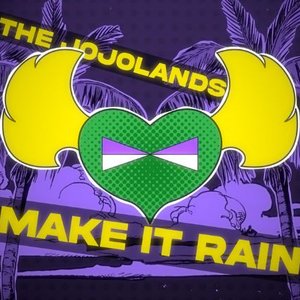 Image for 'The JOJOLANDS OP: Make It Rain'