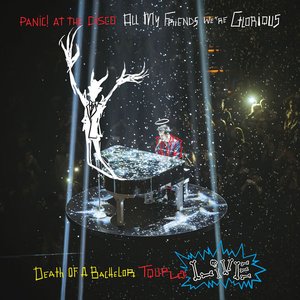 Image for 'All My Friends, We're Glorious: Death of a Bachelor Tour Live'