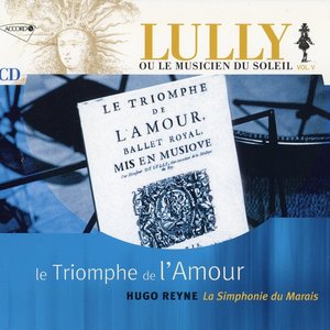 Image pour 'Lully Ou Le Musicien Du Soleil, Vol. V: Le Triomphe De L'Amour'