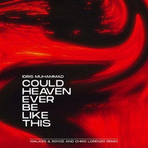 Image for 'Could Heaven Ever Be Like This (Walker & Royce and Chris Lorenzo Remix)'