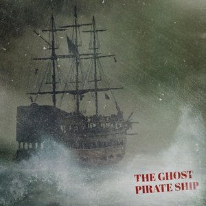 Image for 'The Ghost Pirate Ship'