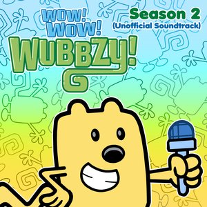 Bild für 'Wow! Wow! Wubbzy!: Season 2 (Unofficial Soundtrack)'