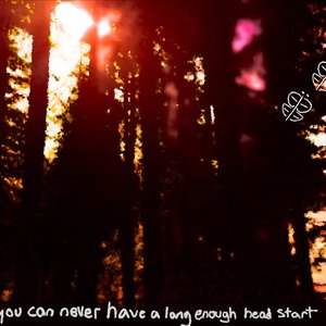 Image for 'You Can Never Have A Long Enough Head Start'