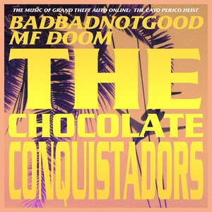'The Chocolate Conquistadors (From Grand Theft Auto Online: The Cayo Perico Heist)'の画像