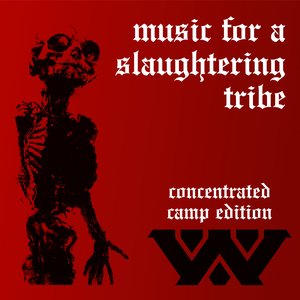 Image for 'Music For A Slaughtering Tribe (Concentrated Camp Edition)'
