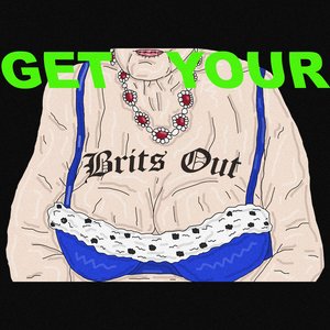 Image for 'Get Your Brits Out'