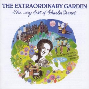 Image for 'The Extraordinary Garden - The Very Best Of Charles Trenet'
