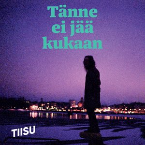 Image for 'Tänne ei jää kukaan'