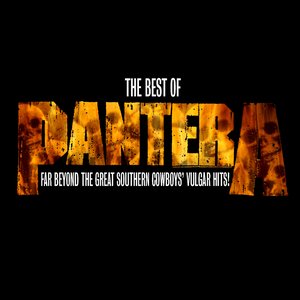 Image for 'The Best of Pantera: Far Beyond the Great Southern Cowboys' Vulgar Hits!'