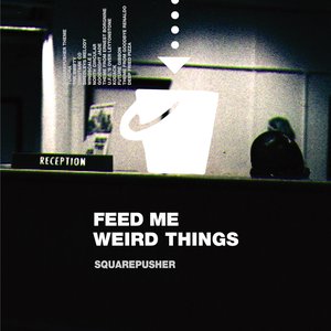 'Feed Me Weird Things (Remastered)' için resim