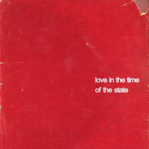 Image for 'Love in the Time of the State'