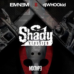 “Eminem Vs. DJ Whoo Kid: Shady Classics”的封面