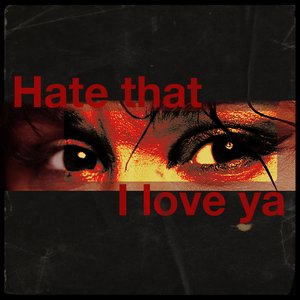 Image for 'Hate That I Love Ya'