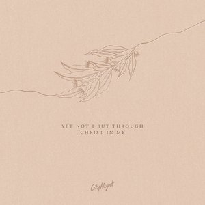 Bild für 'Yet Not I but Through Christ in Me'