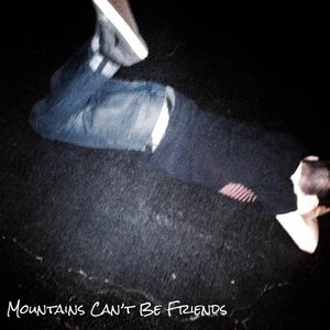 Image for 'Mountains Can't Be Friends'