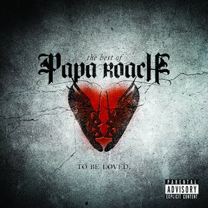Immagine per 'To Be Loved: The Best Of Papa Roach (Explicit Version)'