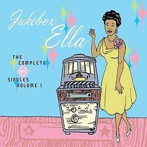 Image for 'Jukebox Ella: The Complete Verve Singles, Vol. 1'