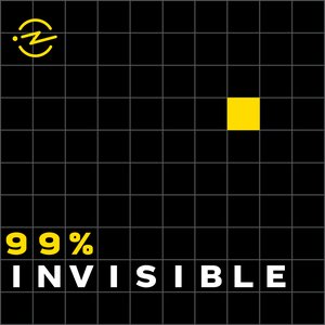 Image for '99% Invisible'